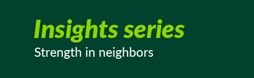 Insights series #2: Strength in neighbors